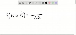 SOLVED:You are drawing a single card from a standard 52-card deck. What is the probability that you draw an ace or a king?