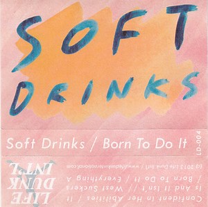 Soft Drinks - Born To Do It