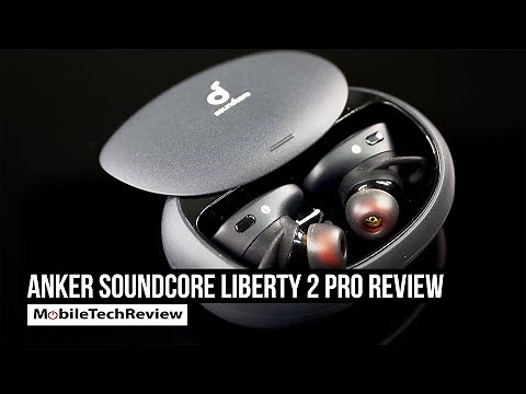 Anker Soundcore Liberty 2 Pro True Wireless Earbuds Review