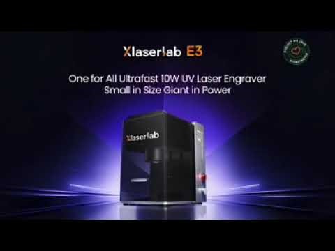 Xlaserlab E3: The One for All Ultrafast UV Laser Engraver