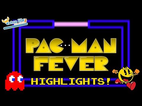 Pac-Man Fever for Extra Life Highlights!