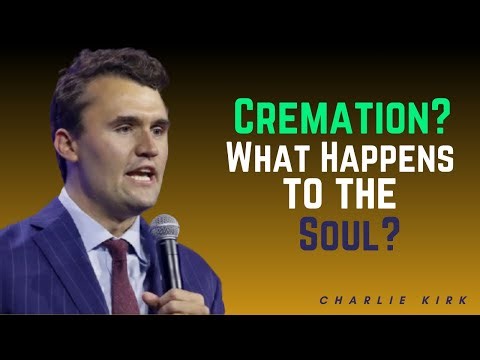 What Happens To The Souls Of Cremated People? || Charlie Kirk