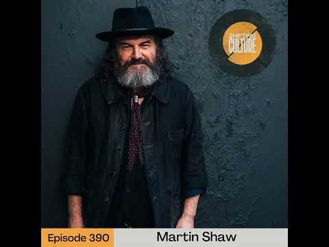 Ep. 390 Martin Shaw - Liturgies of the Wild: Myths That Make Us