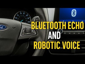 2017–2024 Ford Bluetooth Echo & Robotic Voice Official Fix | Why It Happens & What You Can Do