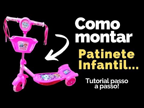 Como montar | PATINETE INFANTIL | tutorial Passo a Passo! 🛴
