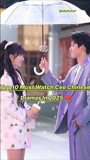 Top 10 Must Watch CEO Chinese Dramas In 2025 🩷👍🏻#cdrama #drama #top10 #fypviral