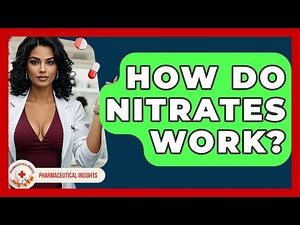 How Do Nitrates Work? - Pharmaceutical Insights