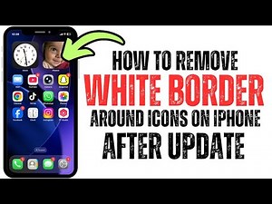 How To Remove White Border Around Icons On iPhone After Update