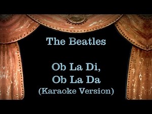 The Beatles - Ob La Di Ob La Da - Lyrics (Karaoke Version)