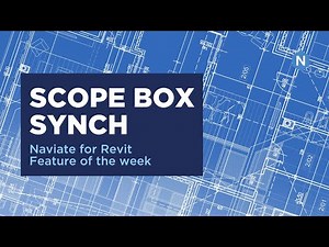Scope Box Sync - Naviate for Revit feature of the week