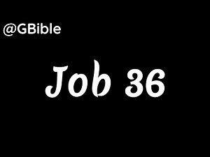 Job 36 - Elihu Extols God’s Greatness (ESV Bible) | @Bible7