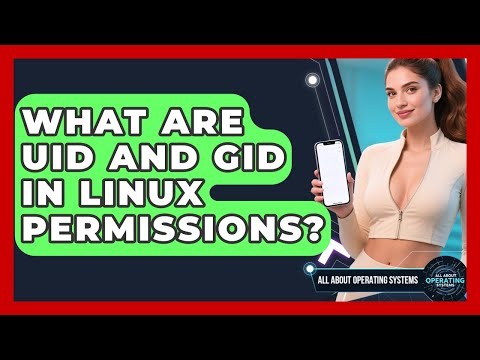 What Are UID And GID In Linux Permissions? - All About Operating Systems