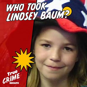 1M views · 11K reactions | What Happened To Lindsey Baum? | True Crime Recaps | Facebook