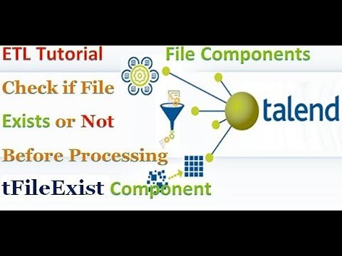 Talend ETL – Check If File does exist Or Not before Processing