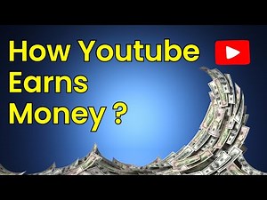 How Youtube earns money? Youtube Business Model