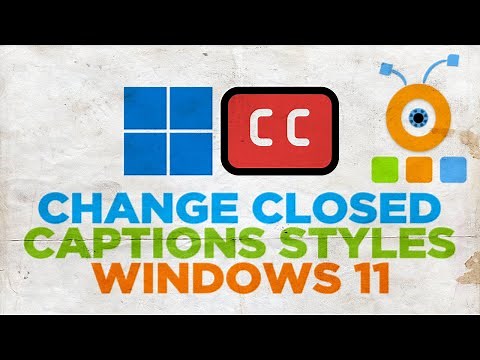 How to Change Closed Captions Styles on Windows 11