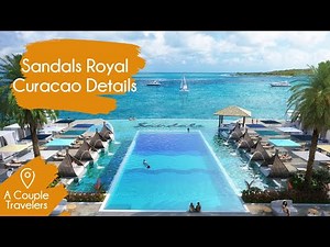 Sandals Royal Curacao opens April 14, 2022! | Here’s What We Know