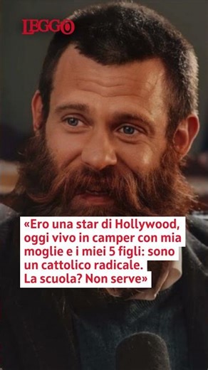 «Ero una star di Hollywood, oggi vivo in camper con moglie e figli: sono un cattolico radicale»