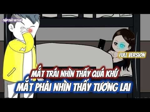 Full Version | Mắt Trái Nhìn Thấy Quá Khứ - Mắt Phải Nhìn Thấy Tương Lai | Thập Thất VietSub