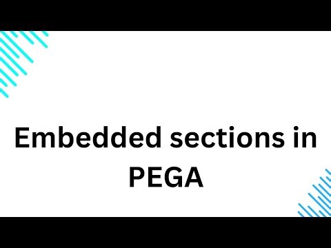 Embedded section in PEGA