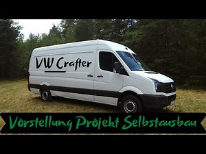 🚐 Projektvorstellung 😱 Selbstbau Campervan - VW Crafter