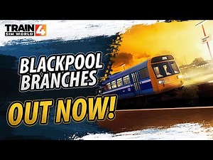Train Sim World 4: Blackpool Branches OUT NOW
