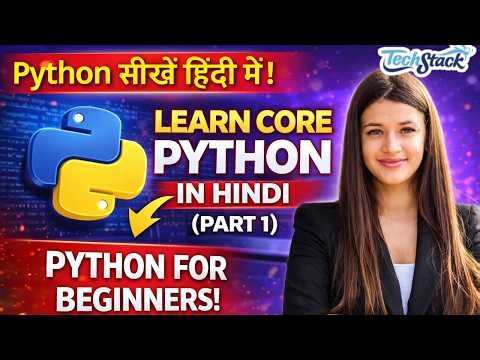 Learn Core Python in Hindi (Part 1) | Python for Beginners | TechStack