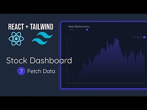 Build a Stock Dashboard App with React + Tailwind - Part 7 (Fetch Data)