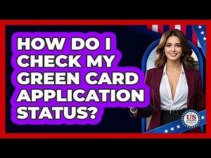 How Do I Check My Green Card Application Status?