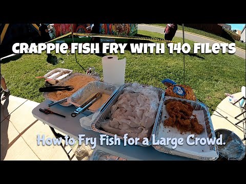 Crappie Fish Fry with 140 Filets! How to Fry Crappie for a Large Crowd. (Episode 9)