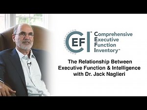 CEFI® & CEFI® Adult | The Relationship Between Executive Function & Intelligence | Dr. Jack Naglieri
