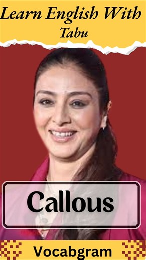 Callous Meaning - Learn English with Tabu