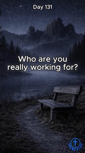 Day 131 — Colossians 3:23 — Who are you working for?