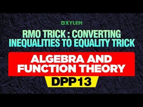 Inequality to Equality Conversion Trick From RMO 2005 !! | Xylem Maths Olympiad