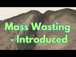 Mass Wasting - Introduced