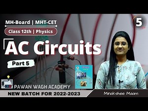 AC Circuits | Class 12th Physics | Part 5