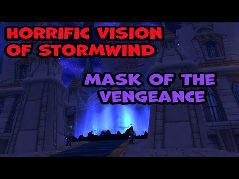 How to Get the Faceless Mask of Vengeance ~ Vision of Stormwind ~ Horrific Visions