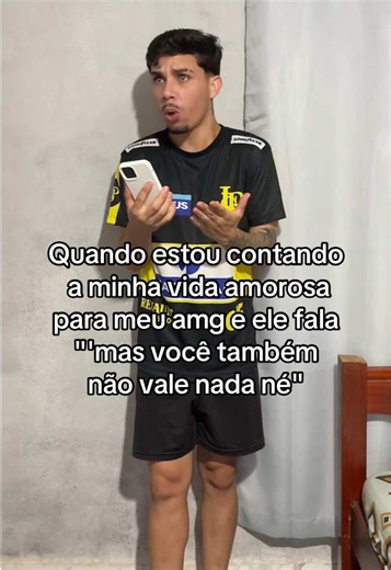 Meme: quando o amigo diz “você não vale nada” ao ouvir sua vida amorosa