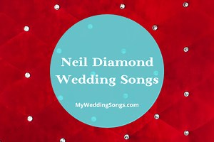 12 Neil Diamond Love Songs For Your Wedding