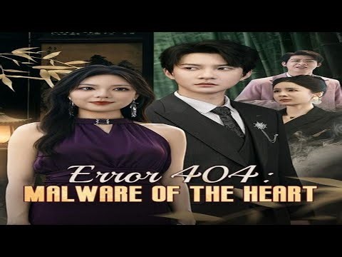 Enemies to Lovers | Error 404: Malware of the Heart | Full Drama Series