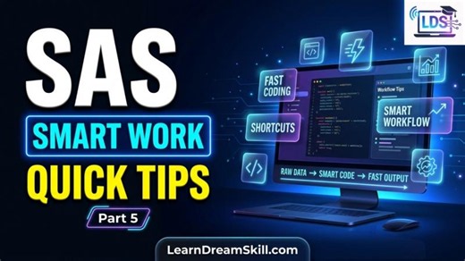 SAS Tutorial for Beginners - Part 5: Quick Tips for Smart Work #DataScience#Programming | LearnDream Skill