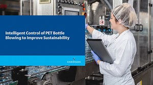 Intelligent Control of PET Bottle Blowing to Improve Sustainability | AVENTICS - Emerson Video Library