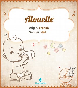 Alouette Name Meaning, Origin, History, And Popularity