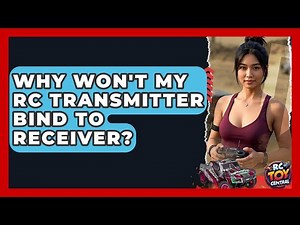 Why won't my RC transmitter bind to receiver? - RC Toy Central