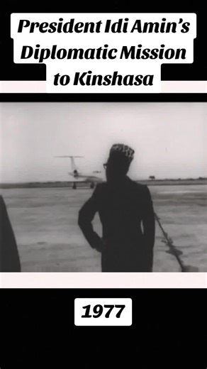 President Idi Amin's 1977 Kinshasa Visit Explained