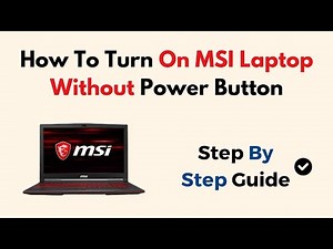 How To Turn On MSI Laptop Without Power Button