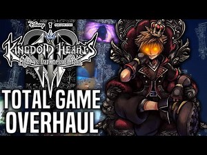 Kingdom Hearts 3 Light Vs Darkness Edition - Total Game Overhaul