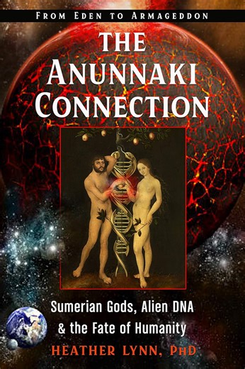 Amazon.com: The Anunnaki Connection: Sumerian Gods, Alien DNA, and the Fate of Humanity (From Eden to Armageddon): 9781632651730: Lynn PhD, Heather: Libros