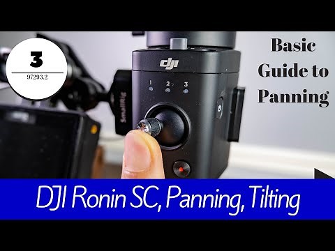 DJI Ronin SC - Basic Guide to Panning and Tilting