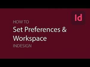 Set Preferences and Workspace in Adobe InDesign
